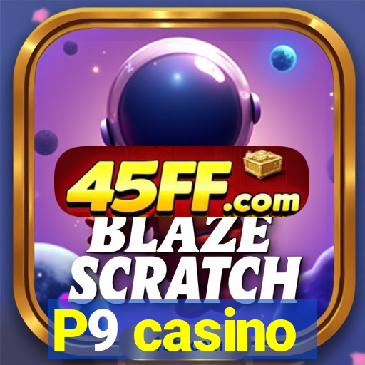P9 casino